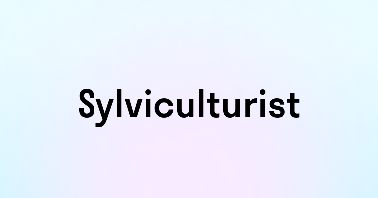 Sylviculturist