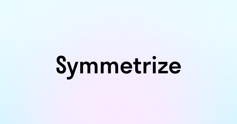 Symmetrize