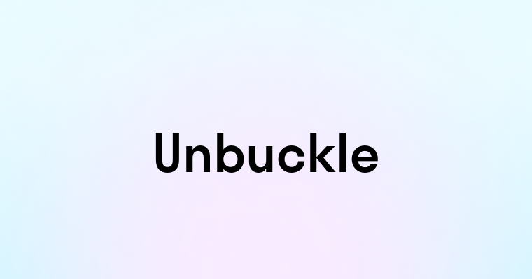 Unbuckle