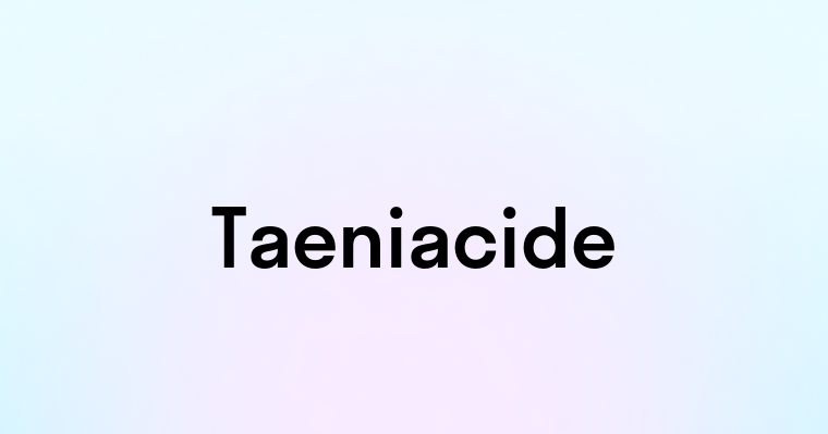 Taeniacide