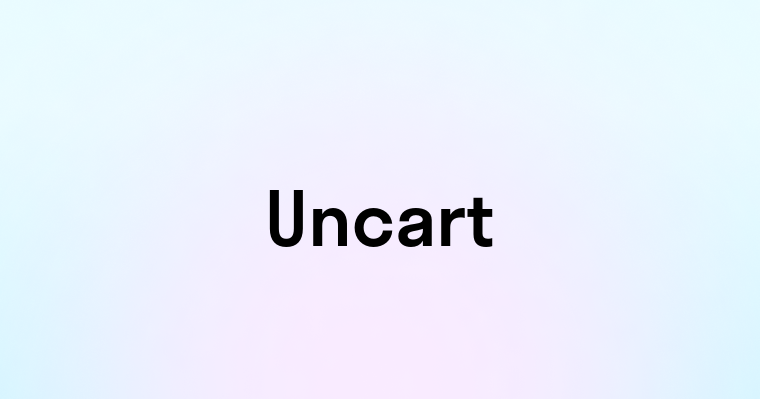 Uncart