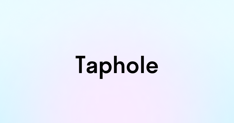 Taphole