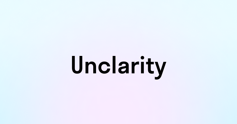 Unclarity