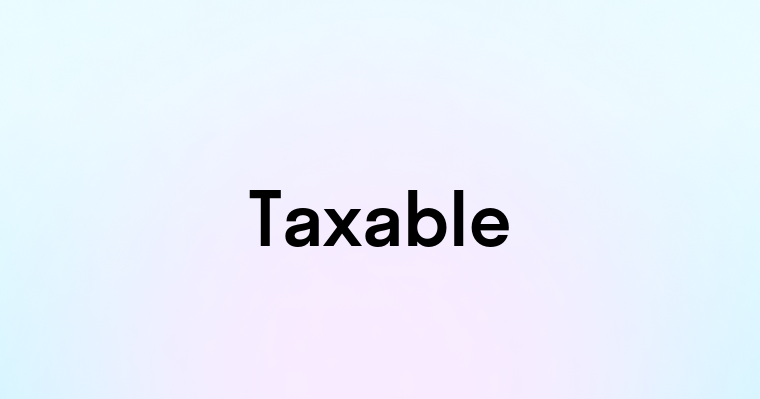 Taxable