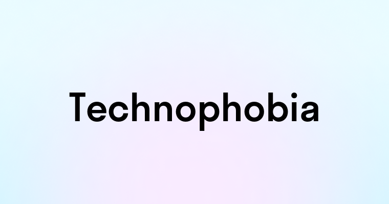 Technophobia