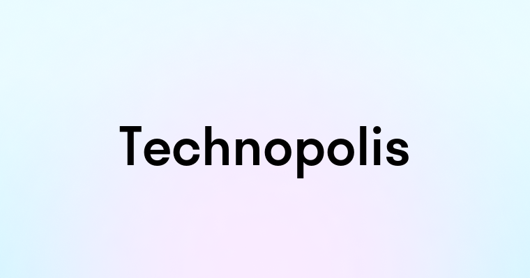 Technopolis