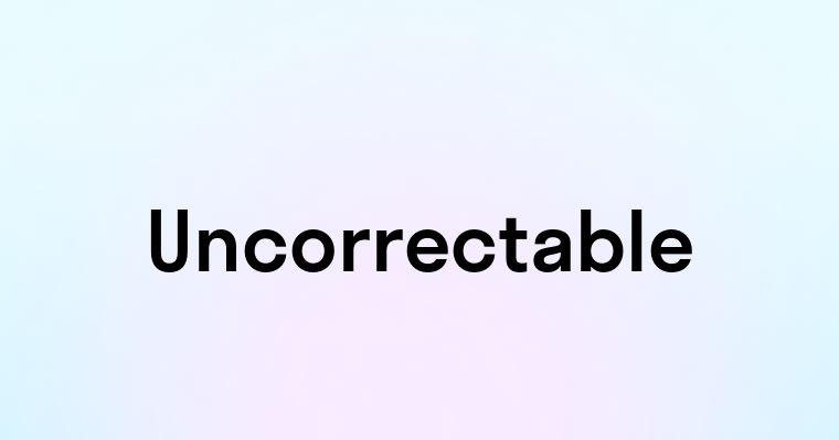 Uncorrectable