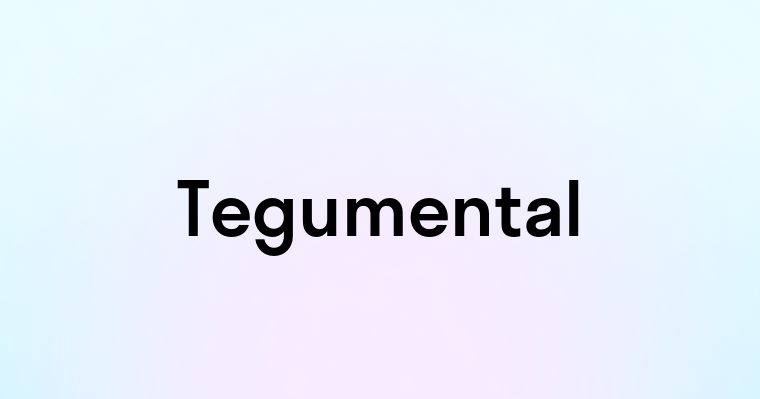 Tegumental