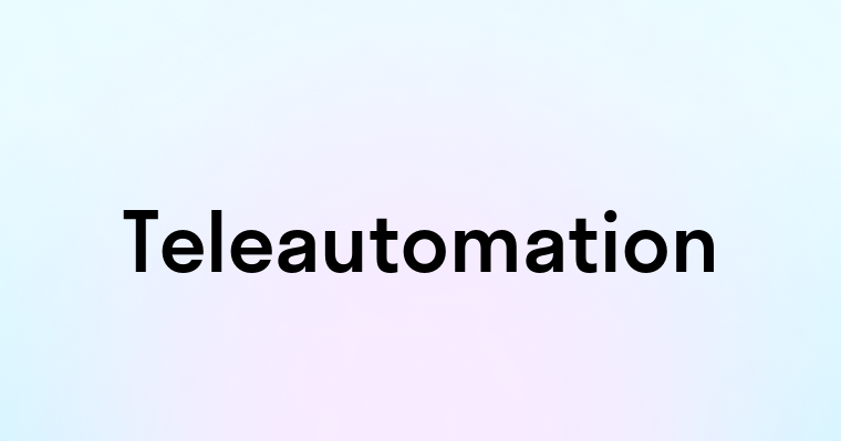 Teleautomation