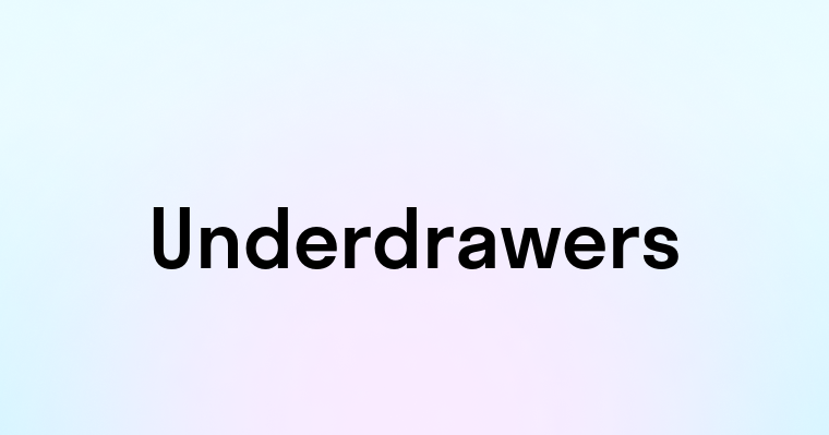 Underdrawers