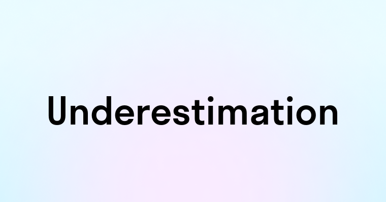 Underestimation