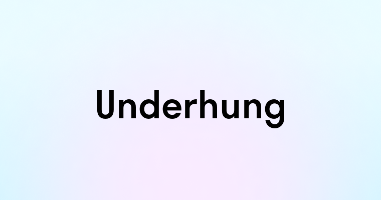 Underhung