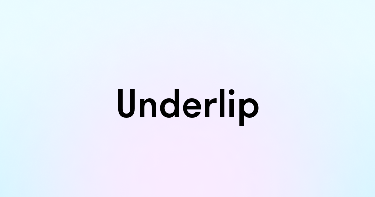 Underlip