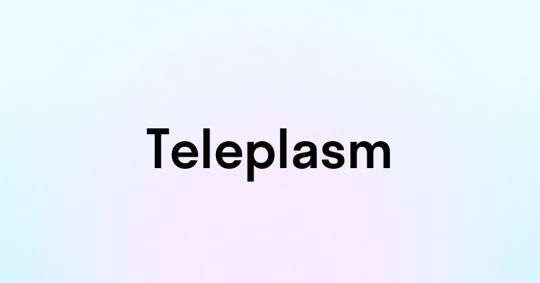 Teleplasm