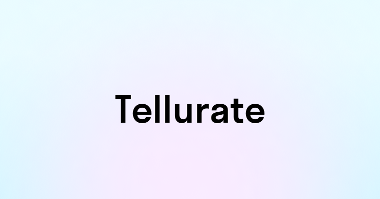 Tellurate