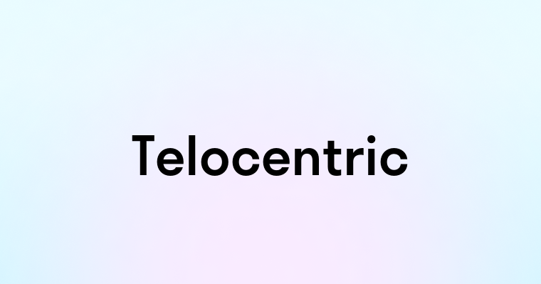 Telocentric