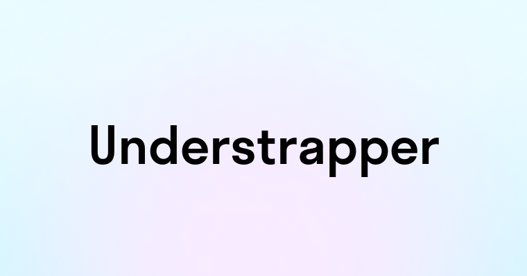 Understrapper