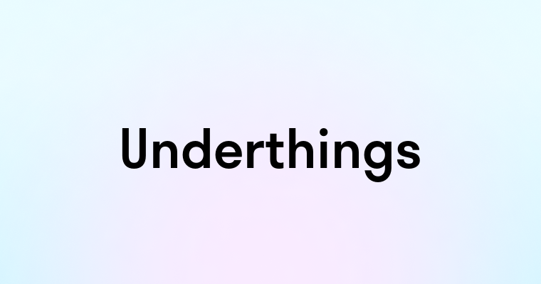 Underthings