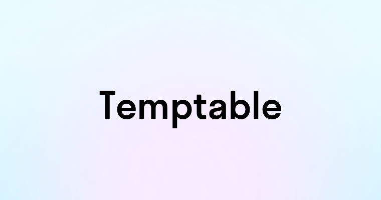 Temptable