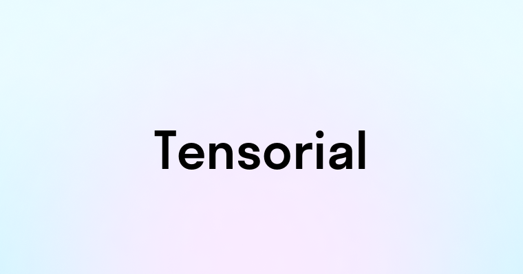 Tensorial