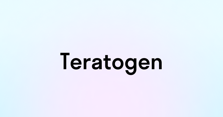 Teratogen