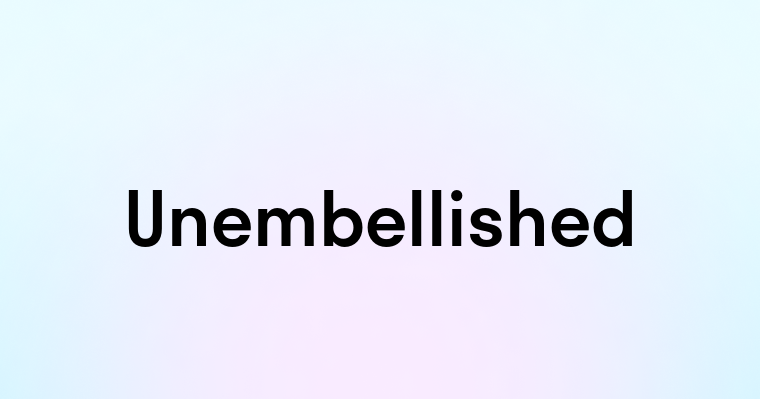 Unembellished