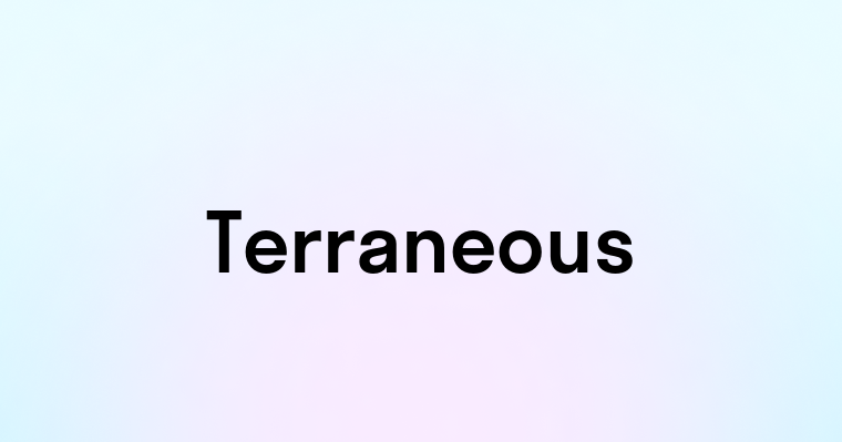 Terraneous