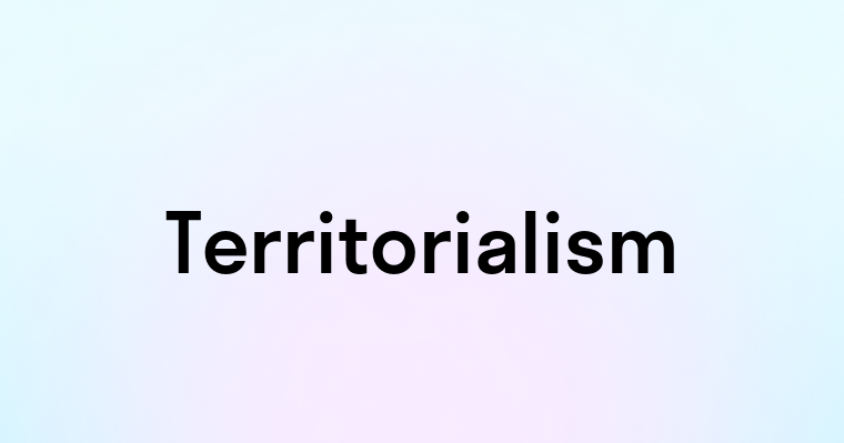 Territorialism