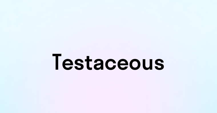 Testaceous