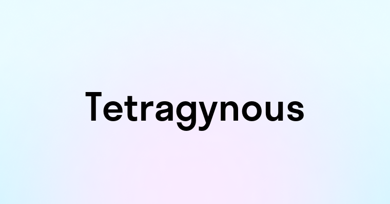 Tetragynous