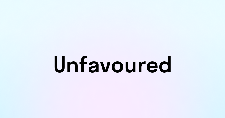 Unfavoured