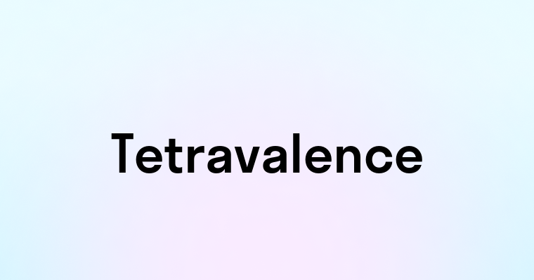 Tetravalence