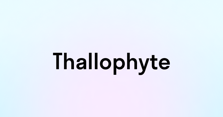 Thallophyte