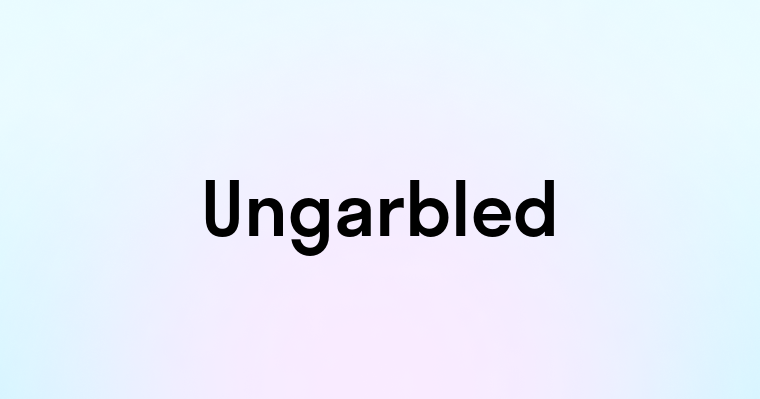 Ungarbled