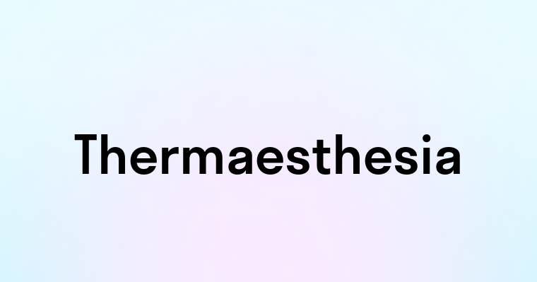 Thermaesthesia