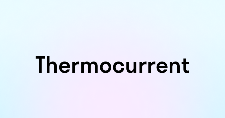 Thermocurrent