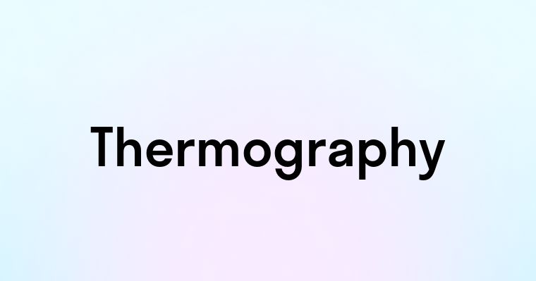 Thermography