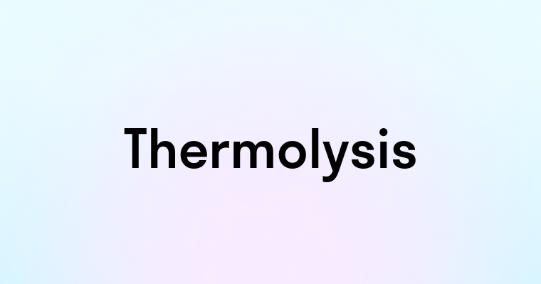 Thermolysis