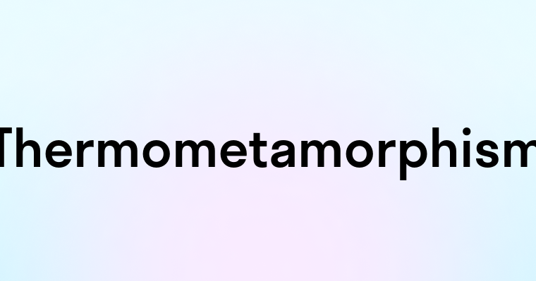 Thermometamorphism