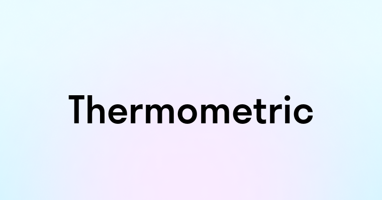 Thermometric