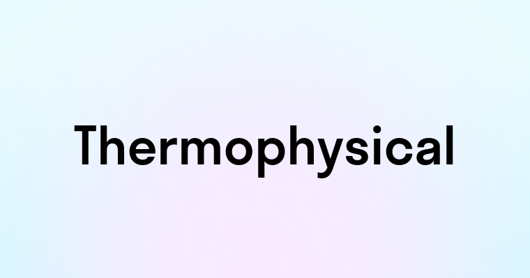 Thermophysical