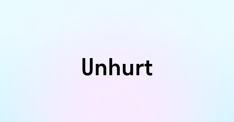 Unhurt