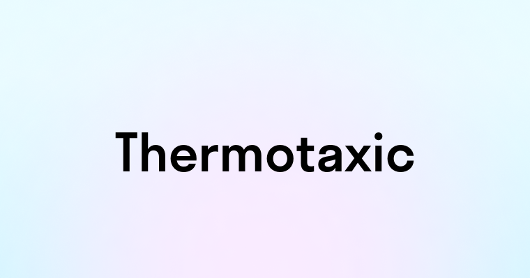 Thermotaxic