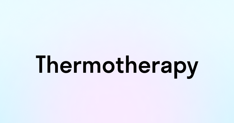 Thermotherapy