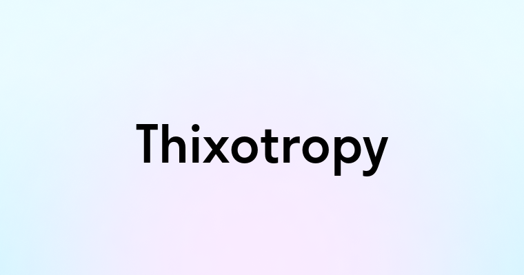 Thixotropy