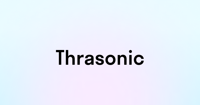 Thrasonic