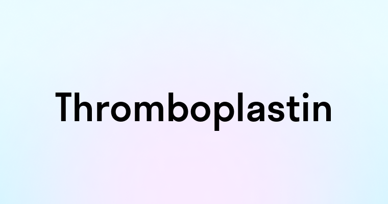 Thromboplastin