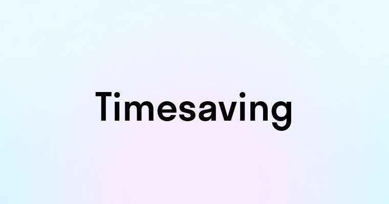 Timesaving