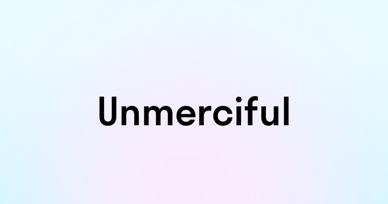 Unmerciful