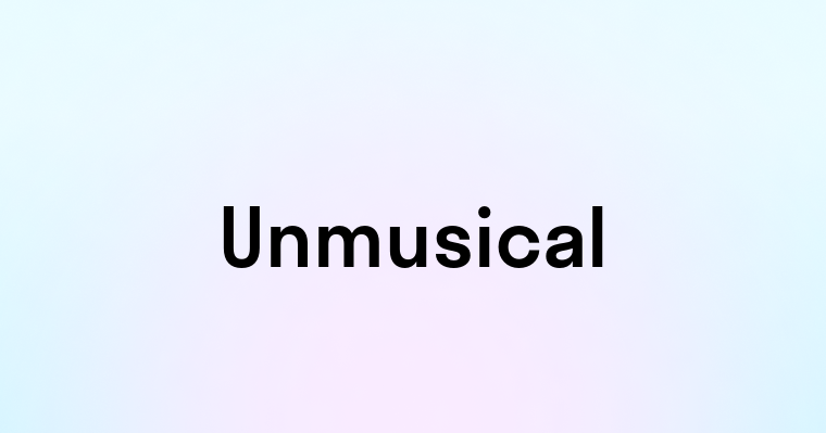 Unmusical